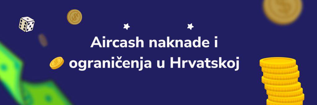 Aircash naknade i ograničenja u Hrvatskoj