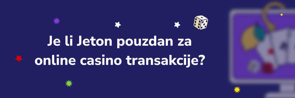 Je li Jeton pouzdan za online casino transakcije