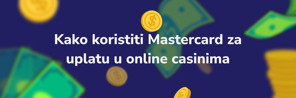 Kako koristiti Mastercard za uplatu u online casinima