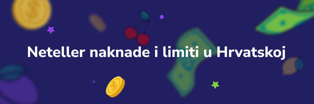 Neteller naknade i limiti u Hrvatskoj