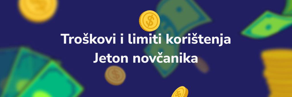 Troškovi i limiti korištenja Jeton novčanika