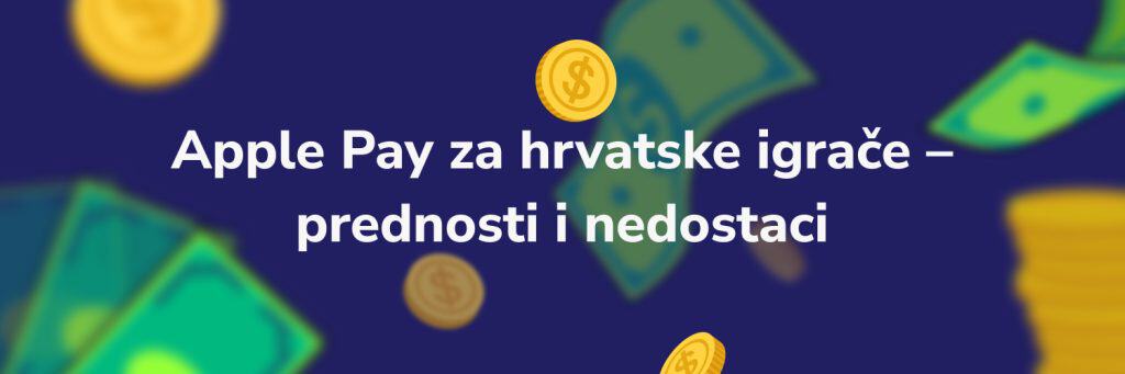 Apple Pay za hrvatske igrače – prednosti i nedostaci