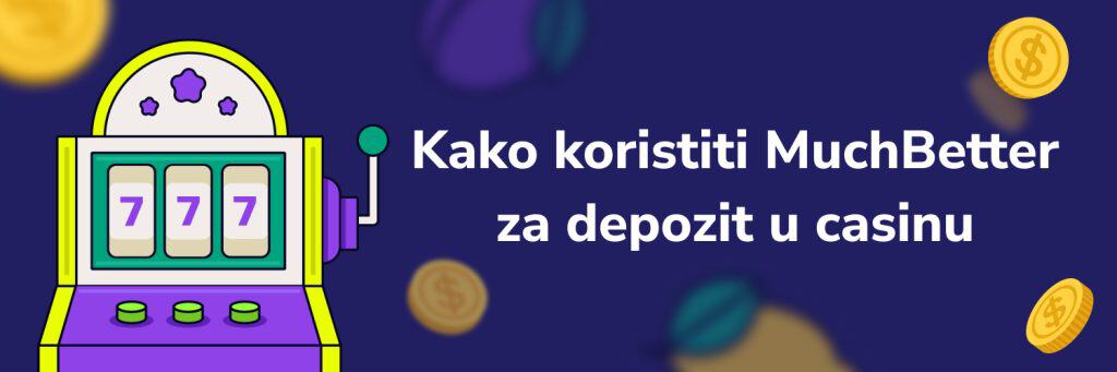 Kako koristiti MuchBetter za depozit u casinu