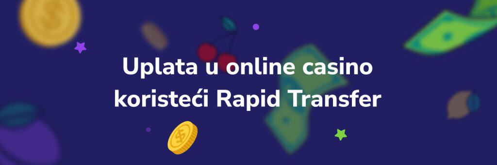 Uplata u online casino koristeći Rapid Transfer