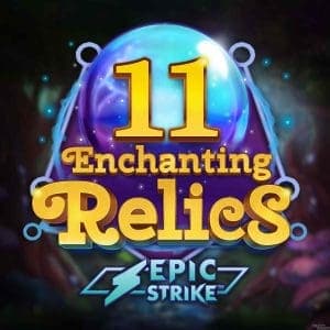11 Enchanting Relics Epic Strike