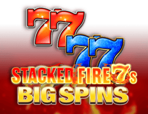 Stacked Fire 7’s Big Spins