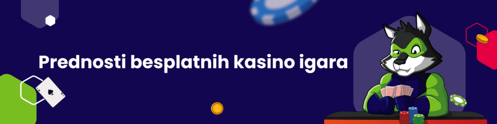 Prednosti besplatnih kasino igara