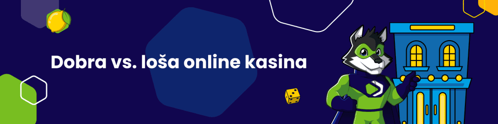 Dobra vs. loša online kasina