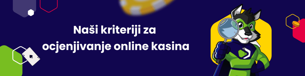 Naši kriteriji za ocjenjivanje online kasina