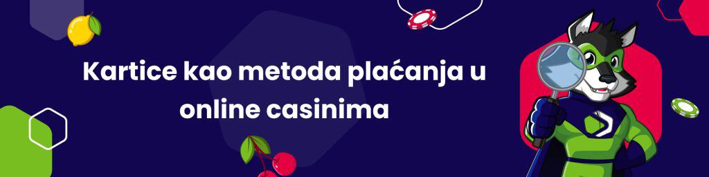 Kartice kao metoda plaćanja u online casinima